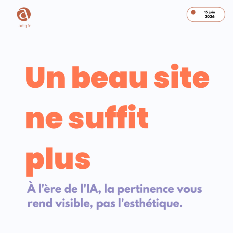 Carte ADTG carrée — Un beau site ne suffit plus, 15 juin 2026 : à l'ère de l'IA la pertinence vous rend visible