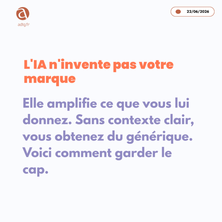 Carte ADTG : « L'IA n'invente pas votre marque » — communication de marque à l'ère de l'IA